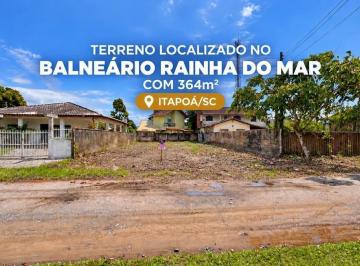Terreno · 364m² · Terreno localizado no Balneário Rainha do Mar com 364m² em Itapoá/SC