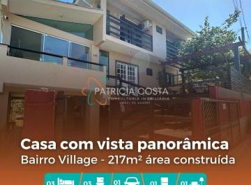 Casa · 217m² · 3 Quartos · 1 Vaga · Casa com vista Panorâmica - Bairro Village