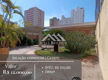 Comercial · 299m² · 5 Vagas · Casa Comercial para Locação | Centro da Cidade | R$ 12.000,00