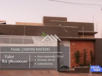 Casa · 170m² · 3 Quartos · 2 Vagas · VENDE-SE CASA | JARDIM MACEDO | R$ 580.000,00 |