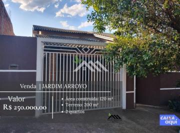 Casa · 120m² · 2 Quartos · 2 Vagas · VENDE-SE CASA | JARDIM ARROYO | R$ 250.000,00 |
