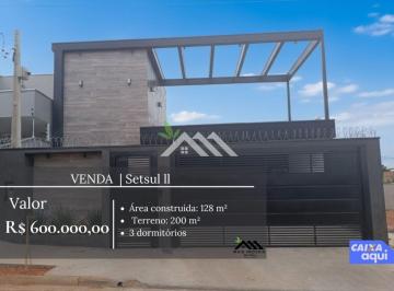 Casa · 128m² · 3 Quartos · 2 Vagas · Linda Casa à Venda | Setsul II | R$ 600.000,00