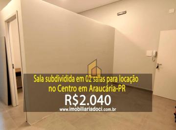 66d51853089342c59741ac20615bd98ce617eb3f · Sala subdividida em 02 salas no Centro em Araucária-PR  - Locação por R$2.040,00