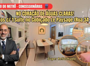 Apartamento de 2 quartos, Águas Claras · Apartamento 2 Qtos c/ 1 Suíte - Totalmente Reformado - LE PAYSAGE – Pronto para Morar