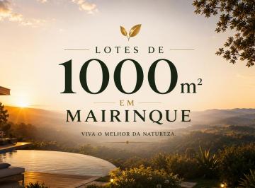 Terreno , Alumínio · LOTES DE 1.000M² EM MAIRINQUE: QUANDO O CONJUNTO FAZ SENTIDO, A DECISÃO FICA MAIS FÁCIL