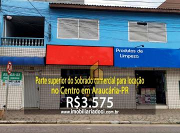 0e19d92e2ee72c105798e2f8d83f1642f20a6600 · Sobrado comercial no Centro em Araucária-PR  - Locação por R$3.575,00