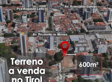 Terreno , Natal · Terreno Comercial com 600m² (20x30) a poucos metros da Prudente de Morais no Tirol