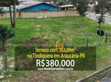 0d65731c4b0e4841cc1c338414bb6944e57d584b · Terreno com 363,09m² no Tindiquera em Araucária/PR  - À venda por R$380.000,00