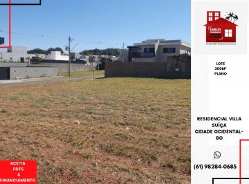 Terreno , Cidade Ocidental · LOTE 300M² RESIDENCIAL VILA SUÍÇA CIDADE OCIDENTAL-GO