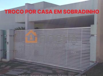 Casa de 3 quartos, Sobradinho · Cond. Império dos Nobres - Vendo ou troco, aceito casa menor valor em Sobradinho