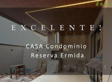 Casa · 167m² · 3 Quartos · 4 Vagas · CASA PARA VENDA NO CONDOMÍNIO RESERVA ERMIDA 2 JD. ERMIDA I JUNDIAI