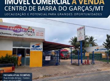 Comercial , Barra do Garças · Imóvel Comercial à Venda no Centro de Barra do Garças – 950,50 m²