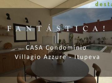 Casa · 204m² · 3 Quartos · 4 Vagas · CASA PARA VENDA NO CONDOMÍNIO VILLAGIO AZZURE ITUPEVA