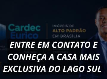 Casa de 4 quartos, Brasília · A CASA MAIS EXCLUSIVA DO LAGO SUL