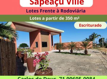 Terreno , Sapeaçu · Sapeaçu Ville: Lotes Escriturados, Lotes a Partir de 350 m², Infraestrutura.