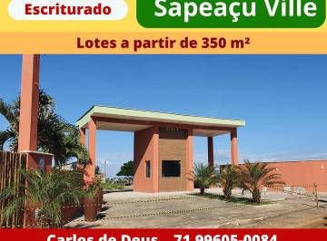 Terreno , Sapeaçu · Loteamento Sapeaçu Ville, Lotes 350 m², Escriturado, Frente Rodoviária Sapeaçu